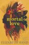 { [ MORTAL LOVE ] } Hand, Elizabeth ( AUTHOR ) Jun-28-2005 Paperback